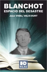 BLANCHOT. ESPACIO DEL DESASTRE - José VIDAL VALICOURT