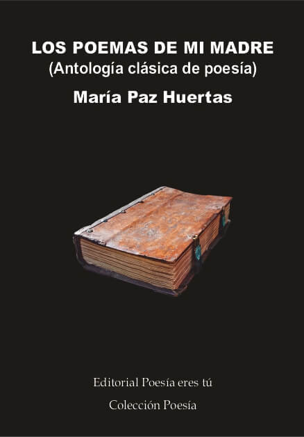 LOS POEMAS DE MI MADRE (Antología clásica de poesía)