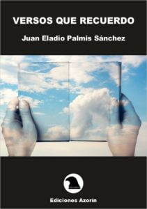 VERSOS QUE RECUERDO. JUAN ELADIO PALMIS SÁNCHEZ