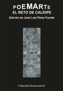 POEMARTE. EL RETO DE CALÍOPE. JOSÉ LUIS PÉREZ FUENTE
