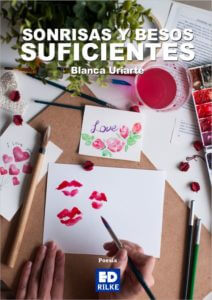 SONRISAS Y BESOS SUFICIENTES. BLANCA URIARTE