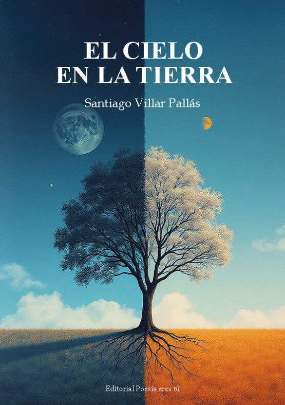 EL CIELO EN LA TIERRA. SANTIAGO VILLAR PALLÁS