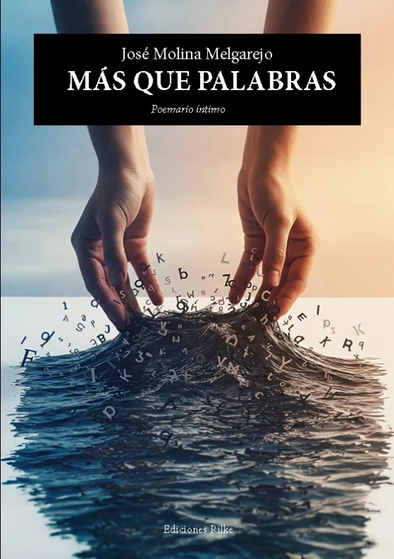 MÁS QUE PALABRAS. JOSÉ MOLINA MELGAREJO