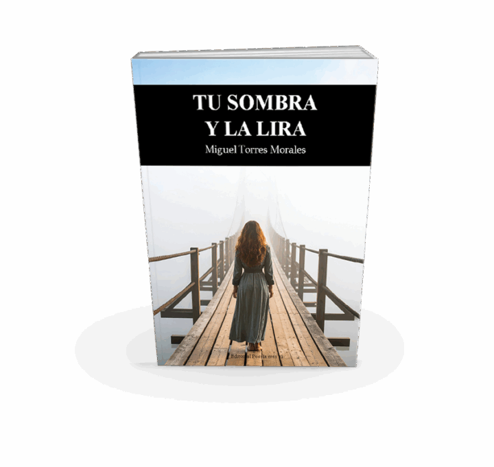 TU SOMBRA Y LA LIRA. MIGUEL TORRES MORALES - Imagen 6