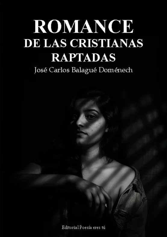ROMANCE DE LAS CRISTIANAS RAPTADAS. JOSÉ CARLOS BALAGUÉ DOMÉNECH