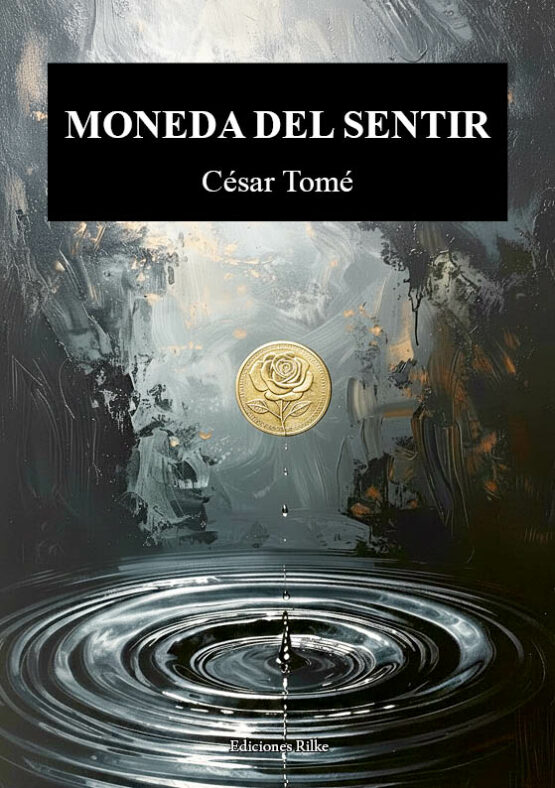 MONEDA DEL SENTIR. CÉSAR TOMÉ