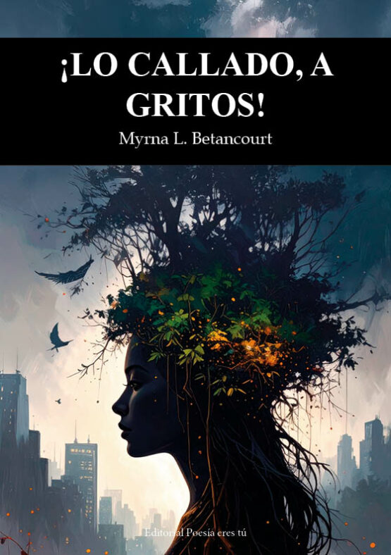 ¡LO CALLADO, A GRITOS! MYRNA L. BETANCOURT