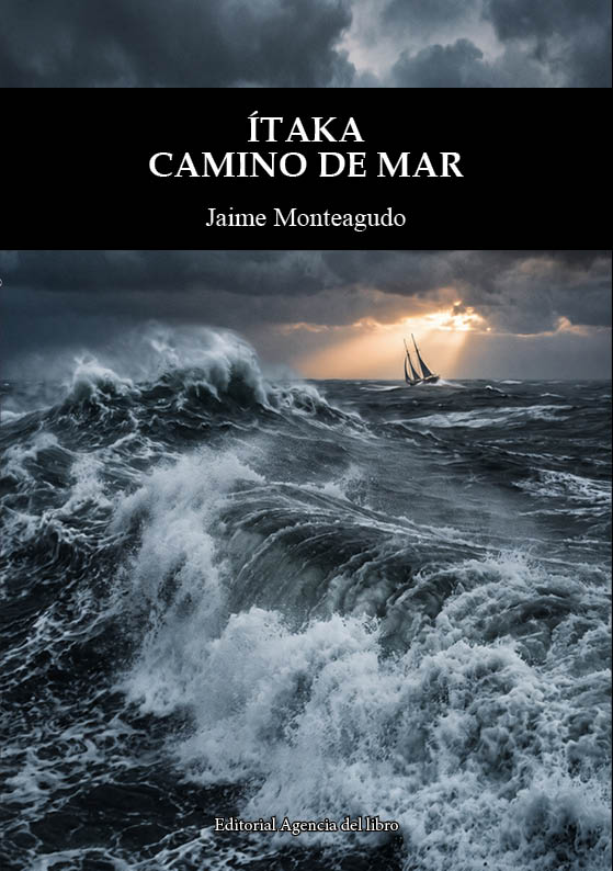 ÍTAKA CAMINO DE MAR. JAIME MONTEAGUDO